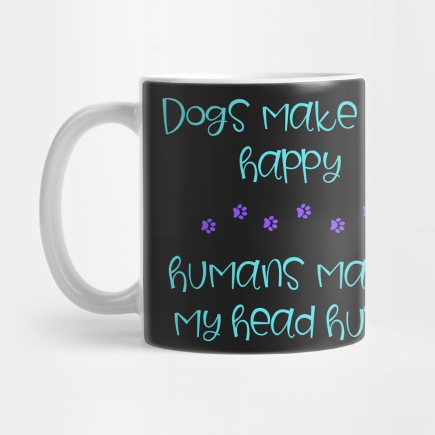 Dogs Make Me Happy by onepony